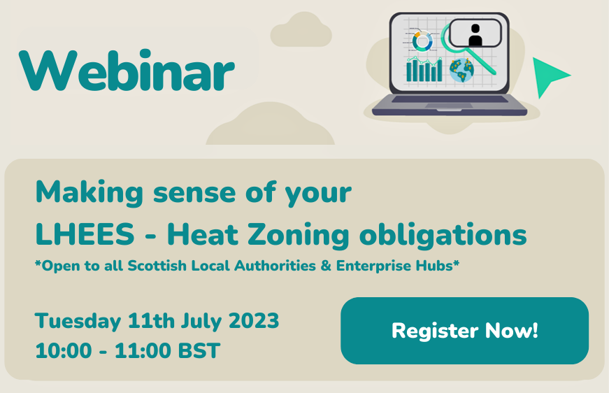 Making Sense Of Your LHEES Heat Zoning Obligations Open To All Scottish Local Authorities & Enterprise Hubs Wednesday 28Th June 1000 1100 BST (4)