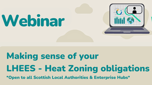 Making Sense Of Your LHEES Heat Zoning Obligations Open To All Scottish Local Authorities & Enterprise Hubs Wednesday 28Th June 1000 1100 BST (4)